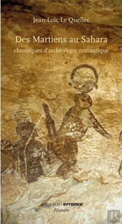 Bertrand.pt - Des Martiens Au Sahara ; Chroniques D'Archéologie Romantique