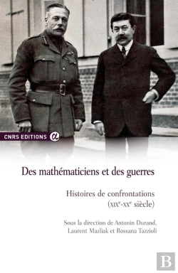 Bertrand.pt - Des Mathématiciens Et Des Guerres ; Histoires De Confrontations (Xixe-Xxe Siècle)