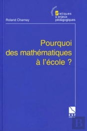 Des Mathematiques A L'Ecole Pourquoi Comment