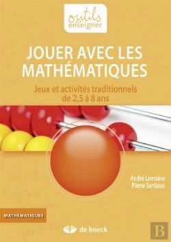 Bertrand.pt - Des Mathématiques Aux Enfants ; Savoir En Jeu(X) (3e Édition)