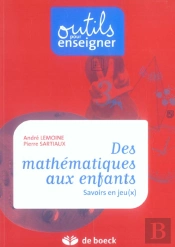 Des Mathematiques Aux Enfants ; Savoirs En Jeu(X)