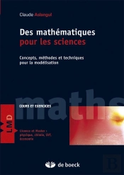Des Mathématiques Pour Les Sciences ; Concepts, Méthodes Et Techniques Pour La Modélisation