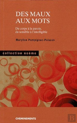 Bertrand.pt - Des Maux Aux Mots ; Du Corps À La Parole, Du Sensible À L'Intelligible