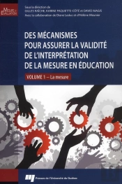 Des Mécanismes Pour Assurer La Validité De L'Interprétation De La Mesure En Éducation Tome 1 ; La Mesure