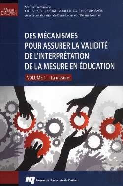Bertrand.pt - Des Mécanismes Pour Assurer La Validité De L'Interprétation De La Mesure En Éducation Tome 1 ; La Mesure
