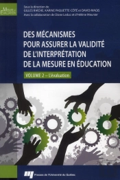 Des Mécanismes Pour Assurer La Validité De L'Interprétation De La Mesure En Éducation Tome 2 ; L'Évaluation