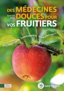 Des Médecines Douces Pour Vos Fruitiers ; Phytothérapie, Homéopathie, Aromathérapie...