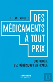 Des Médicaments À Tout Prix ; Sociologie Des Génériques En France