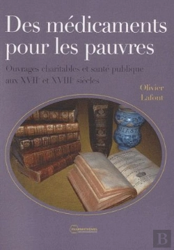 Bertrand.pt - Des Médicaments Pour Les Pauvres ; Ouvrages Charitables Et Santé Publique Aux Xvii Et Xviii Siècles