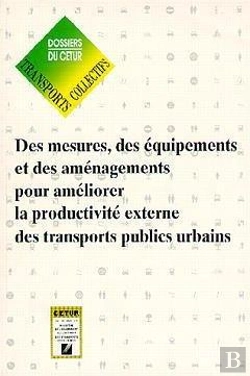 Bertrand.pt - Des Mesures, Des Équipements Et Des Aménagements Pour Améliorer La Productivité Externe Des Transports