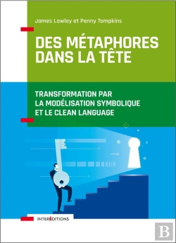Bertrand.pt - Des Metaphores Dans La Tete - Transformation Par La Modelisation Symbolique Et Le Clean Language
