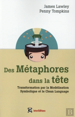 Bertrand.pt - Des Métaphores Dans La Tête ; Transformation Par La Modélisation Symbolique Et Le Clean Language