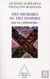 Des Microbe Ou Des Hommes ; Qui Va L'Emporter ?