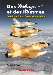 Des Mirage Et Des Hommes : Du Mirage F1 Au Super Mirage 4000
