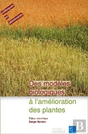 Des Modeles Biologiques A L'Amelioration Des Plantes