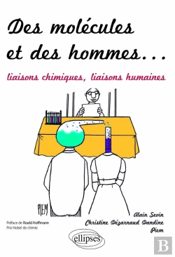 Bertrand.pt - Des Molécules Et Des Hommes. Liaisons À Histoires - Liaisons Chimiques, Liaisons Humaines