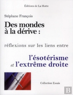 Bertrand.pt - Des Mondes A La Derive : Reflexions Sur Les Liens Entre L'Esoterisme Et L'Extreme Droite