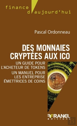 Bertrand.pt - Des Monnaies Cryptées Aux Ico ; Un Guide Pour L'Acheteur De Tokens ; Un Manuel Pour Les Entreprises Émettrices De Coins