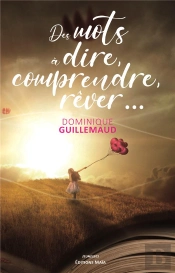 Des Mots A Dire, Comprendre, Rever
