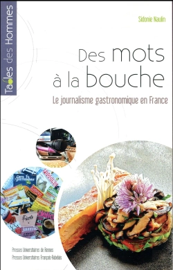 Bertrand.pt - Des Mots À La Bouche ; Le Journalisme Gastronomique En France