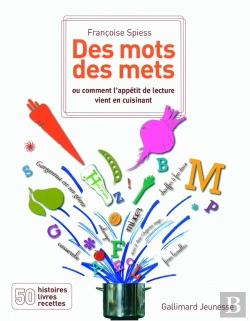 Bertrand.pt - Des Mots, Des Mets : Ou Comment L'Appétit De Lecture Vient En Cuisinant