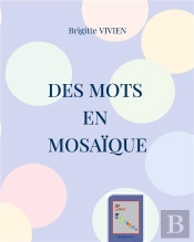 Des Mots En Mosaique - Florilege De Textes Poetiques