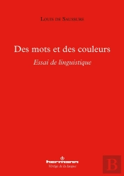 Des Mots Et Des Couleurs ; Essai De Linguistique