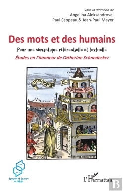 Bertrand.pt - Des Mots Et Des Humains : Pour Une Sémantique Référentielle Et Textuelle : Études En L'Honneur De Catherine Schnedecker