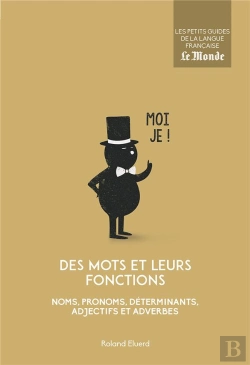 Bertrand.pt - Des Mots Et Leurs Fonctions ; Noms, Pronoms, Déterminants, Adjectifs Et Adverbes