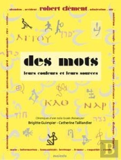 Des Mots, Leurs Couleurs Et Leurs Sources