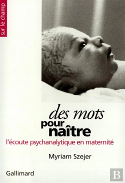 Bertrand.pt - Des Mots Pour Naître : L'Écoute Psychanalytique En Maternité
