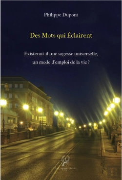 Bertrand.pt - Des Mots Qui Eclairent Existerait-Il Une Sagesse Universelle, Un Mode D'Emploi De La Vie