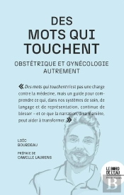 Des Mots Qui Touchent : Obstétrique, Gynécologie Et Médecine Narrative