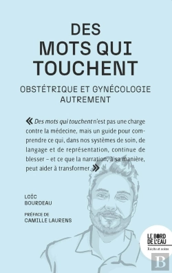 Bertrand.pt - Des Mots Qui Touchent : Obstétrique, Gynécologie Et Médecine Narrative