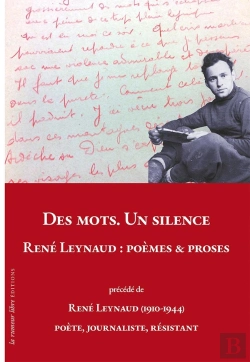 Bertrand.pt - Des Mots. Un Silence. René Leynaud : Poèmes & Proses