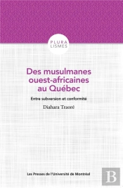 Des Musulmanes Ouest-Africaibes Au Quebec - Entrer Subversion Et Conformite