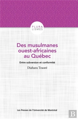 Bertrand.pt - Des Musulmanes Ouest-Africaibes Au Quebec - Entrer Subversion Et Conformite