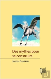 Des Mythes Pour Se Construire