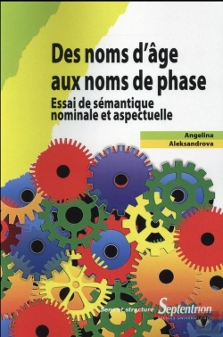 Bertrand.pt - Des Noms D''Âge Aux Noms De Phase : Essai De Sémantique Nominale Et Aspectuelle