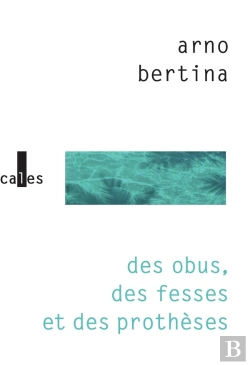 Bertrand.pt - Des Obus, Des Fesses Et Des Prothèses