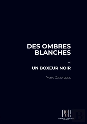 Des Ombres Blanches - Un Boxeur Noir