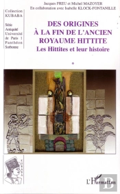Des Origines À La Fin De L'Ancien Royaume Hittite