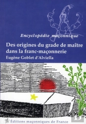 Des Origines Du Grade De Maitre Dans La Franc-Maconnerie