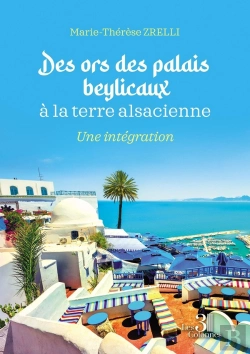 Bertrand.pt - Des Ors Des Palais Beylicaux À La Terre Alsacienne : Une Intégration