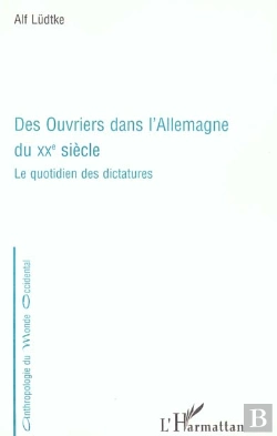 Bertrand.pt - Des Ouvriers Dans L'Allemagne Du Xx Siecle ; Le Quotidien Des Dictatures