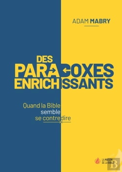 Bertrand.pt - Des Paradoxes Enrichissants : Quand La Bible Semble Se Contredire