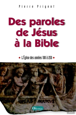 Bertrand.pt - Des Paroles De Jésus À La Bbible, L'Église Des Années 100-250 Après Jc