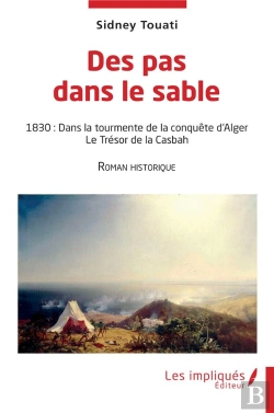 Bertrand.pt - Des Pas Dans Le Sable, 1830: Dans La Tourmente De La Conquête D'Alger Le Trésor De La Casbah
