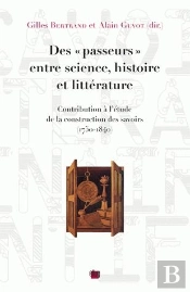 Des Passeurs' Entre Science, Histoire Et Litterature. Contribution A L'Etude De La Construction De