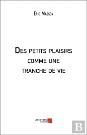 Des Petits Plaisirs Comme Une Tranche De Vie